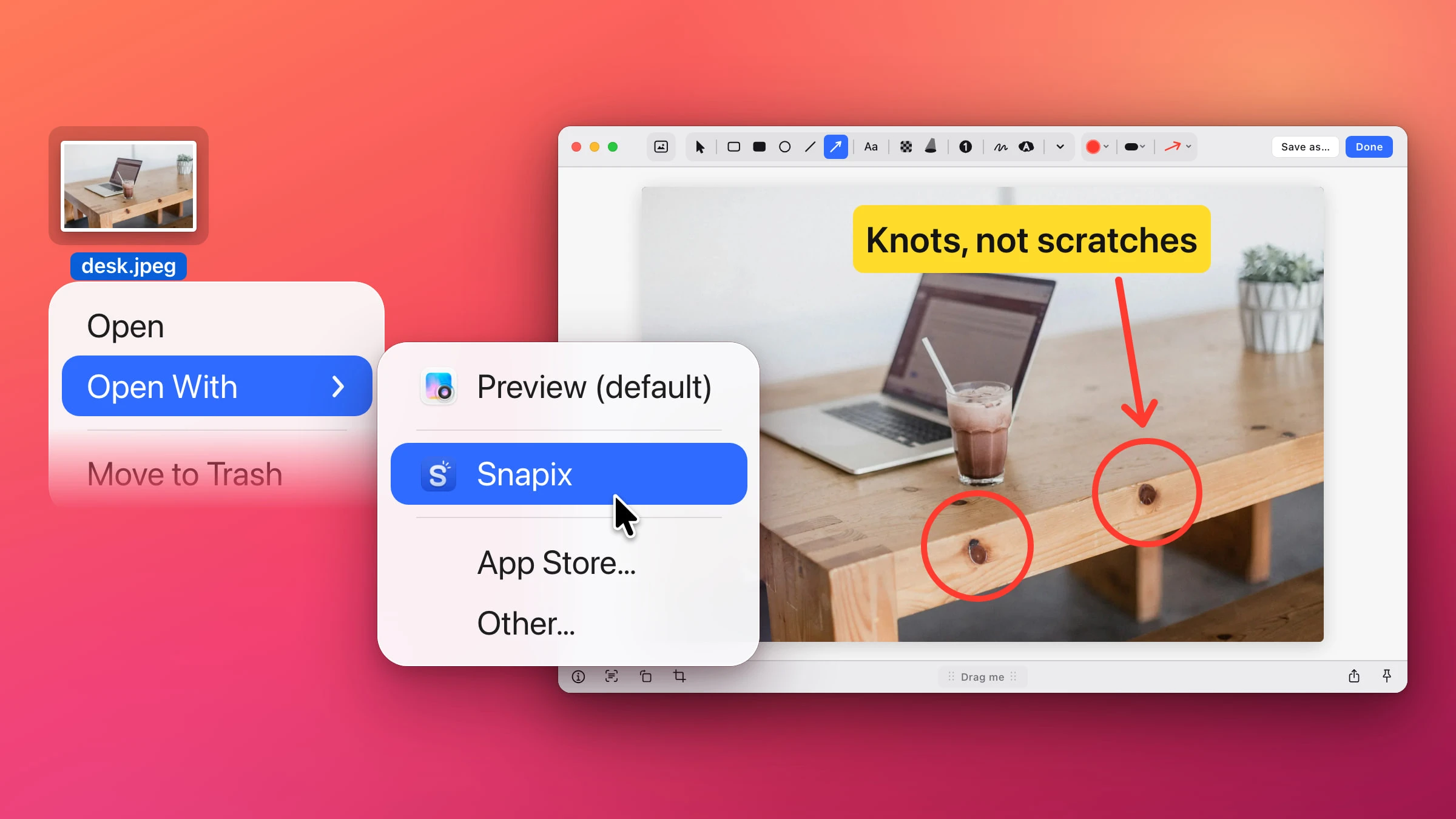 A small photo file named desk.jpeg on a coral desktop with its Finder menu open at Open With, the pointer on Snapix below Preview (default), and the submenu overlapping the left edge of a large Snapix editor showing that photo of a wooden desk marked up: two knots in the wood circled in red and a big yellow label reading Knots, not scratches with a red arrow to one of them