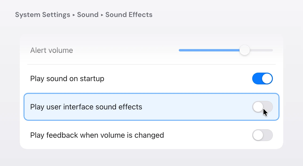 System Settings ▸ Sound on a Mac: in the Sound Effects group, the switch for Play user interface sound effects is turned off, between Play sound on startup and Play feedback when volume is changed